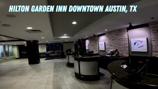 ✨ Hilton Garden Inn Downtown Austin Hotel Review ✨