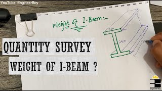 How To Find Weight Of I-Beam ? Quantity Survey