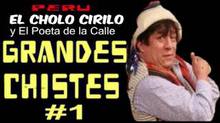 ✫Grandes Chistes ● CHISTES DEL CHOLO CIRILO # 1 &quot;AYQUERICO&quot;