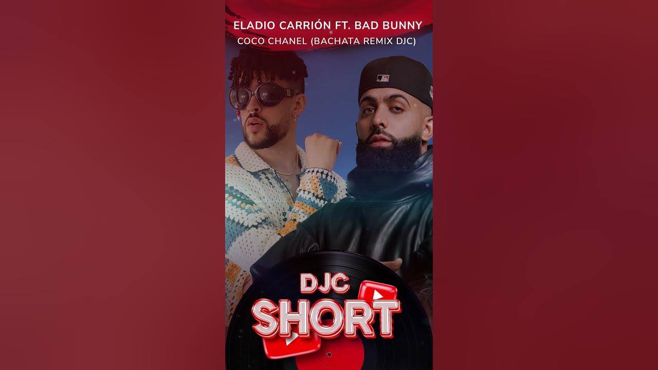 Eladio Carrión ft. Bad Bunny - Coco Chanel (Bachata Remix DJC) Shorts 