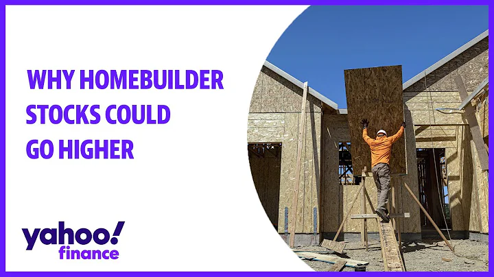 Why homebuilder stocks may be able to go even higher