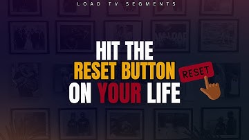 Hit The RESET Button On Your Life.