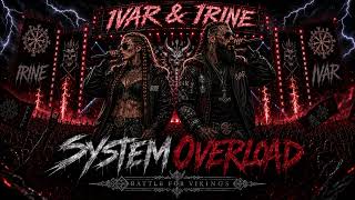 IVAR & IRINE - SYSTEM OVERLOAD (Official Audio) | ⚔️🔥| Epic Viking Rap | Viking Song 🔥