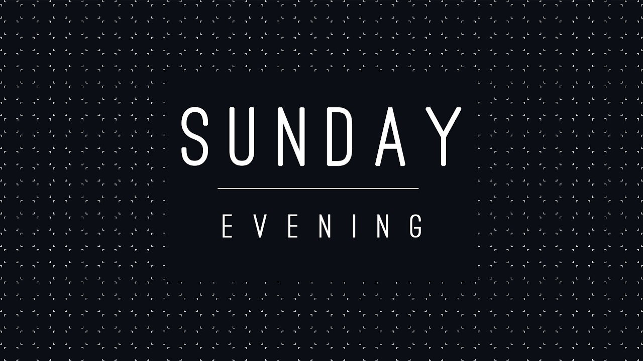 Sunday Evening Service 8/9/26