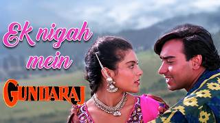 Ek Nigah Mein - Al Gundaraj Ajay Devgan & Kajol 90S Romantic Song