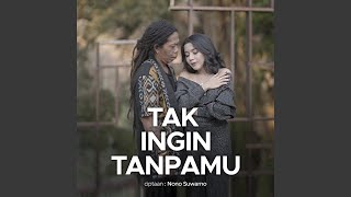 Tak Ingin Tanpamu (feat. Sodiq New Monata)