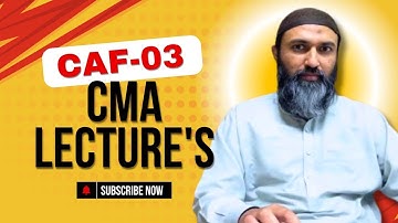 LECTURE NO 100 / CMA / CAF-3 / SIR JAWAD SHB