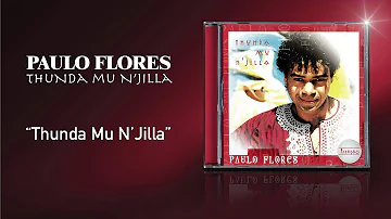 Paulo Flores - Thunda Mu N'Jilla (Official Audio) (2001)