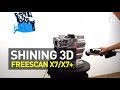 SHINING 3D FreeScan X7 Review: Handheld Metrological 3D-scanner | BONUS: New FreeScan X7+