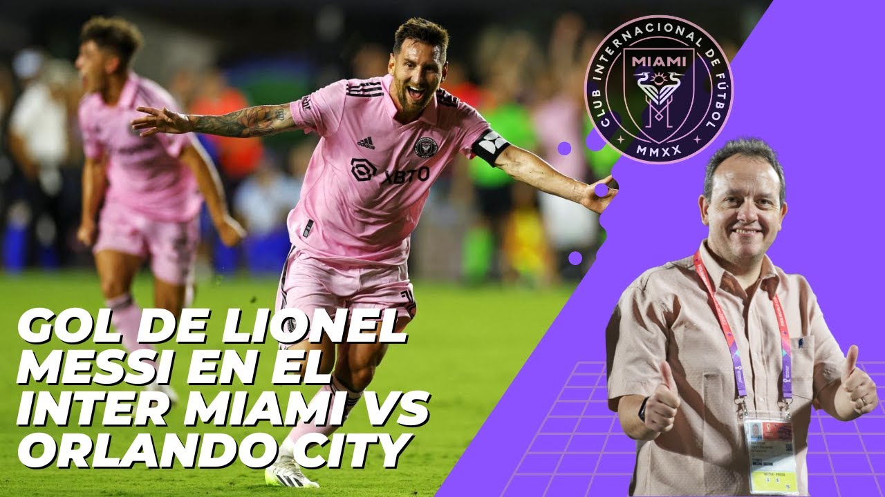 GOL DE LIONEL MESSI EN EL INTER MIAMI VS ORLANDO CITY - YouTube