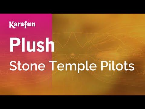 Plush - Stone Temple Pilots | Karaoke Version | KaraFun