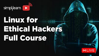 Linux for Ethical Hackers Full Course | Linux Ethical Hacking Course | Ethical Hacking | Simplilearn