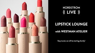 Lipstick Lounge with Westman Atelier