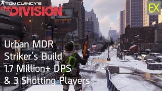 Urban MDR Striker's Build (1.7 Million DPS/3 Shot players/120K Crits) | The Division 1.6