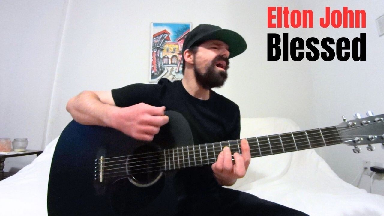Blessed - Elton John - Acoustic Cover by Joel Goguen
