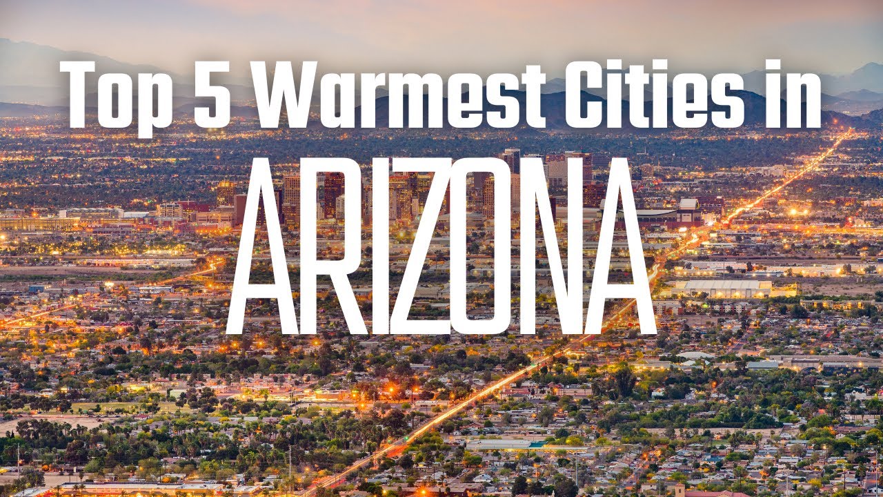What Are the Warmest Cities in Arizona? YouTube