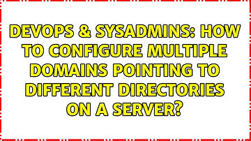 How to configure multiple domains pointing to different directories on a server?
