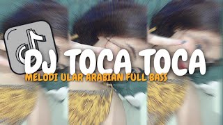 DJ TOCA TOCA X ULAR ARABIAN FULL BASS VIRAL 2023 - (Kyy Chaztellow Remix)