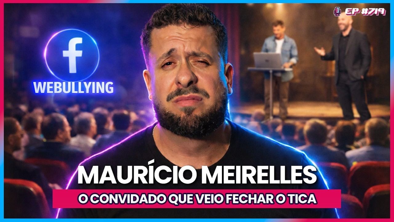 MAURÍCIO MEIRELLES - TICARACATICAST | EP 719