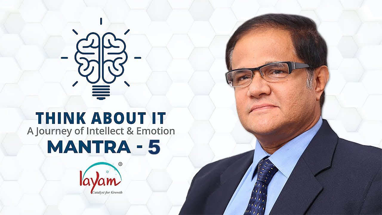 Think About It - Mantra 5 | Speaker - G S Ramesh | Chairman, Layam Group