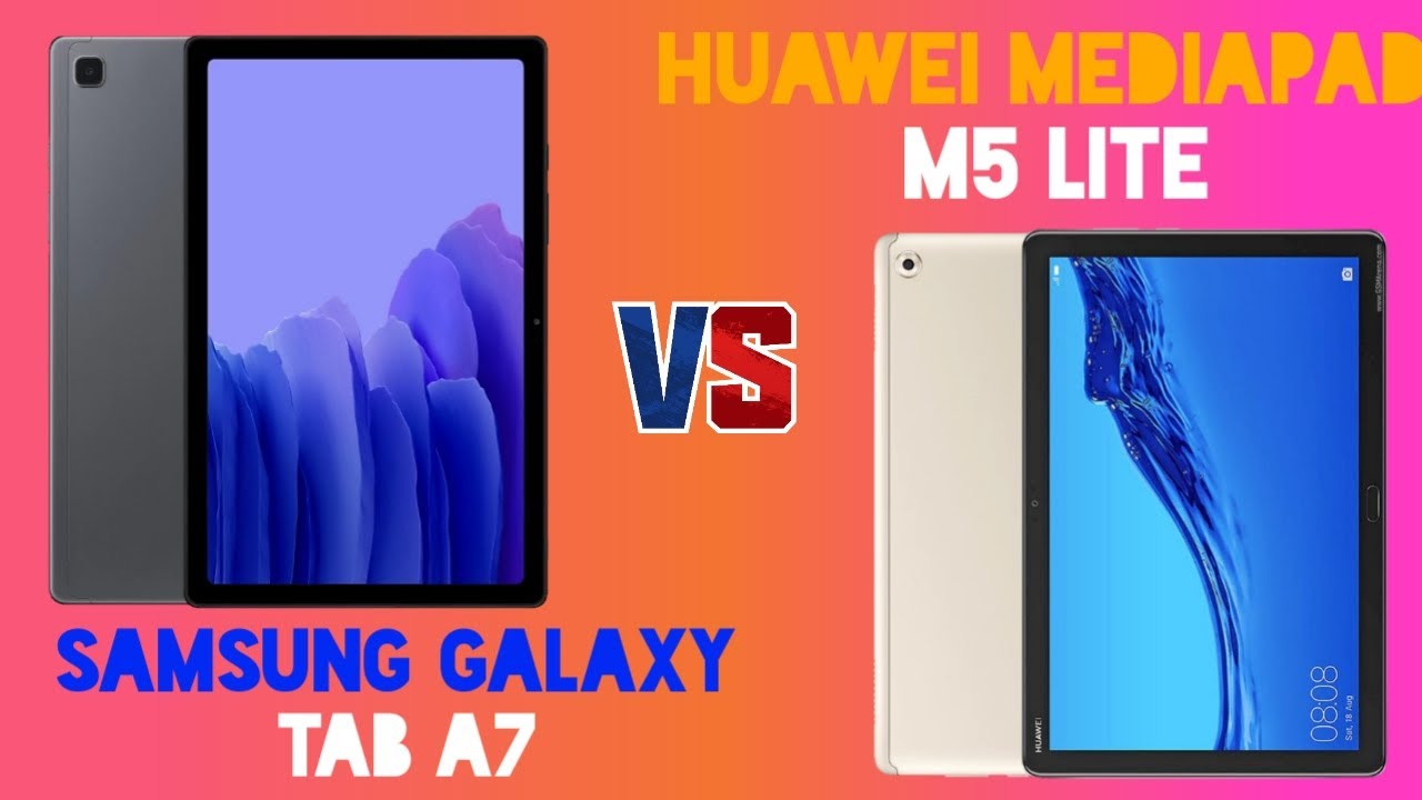 Samsung Galaxy Tab A Vs Huawei Mediapad M5 Lite SAMSUNG GALAXY TAB A7 vs HUAWEI MEDIAPAD M5 LITE || full comparison