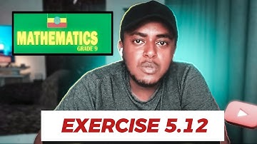 Ethiopian Grade 9 Math Unit 5 Exercise 5.12 | Dynamic Tutor