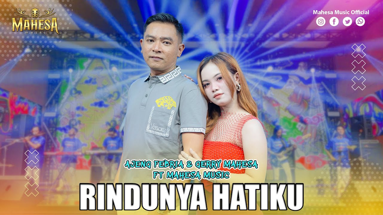 AJENG FEBRIA FT GERRY MAHESA - RINDUNYA HATIKU I Mahesa Music