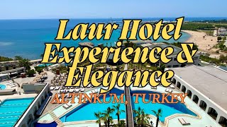 Laur Hotel Experience & Elegance Altinkum, Turkey Review