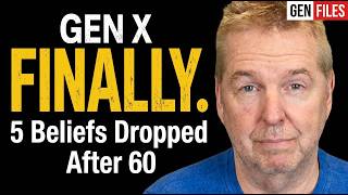 5 Things Gen X Finally Stopped Believing After 60 (and Generation Jones Too)