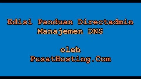 Manajemen DNS Directadmin Edisi Panduan Pusat Hosting