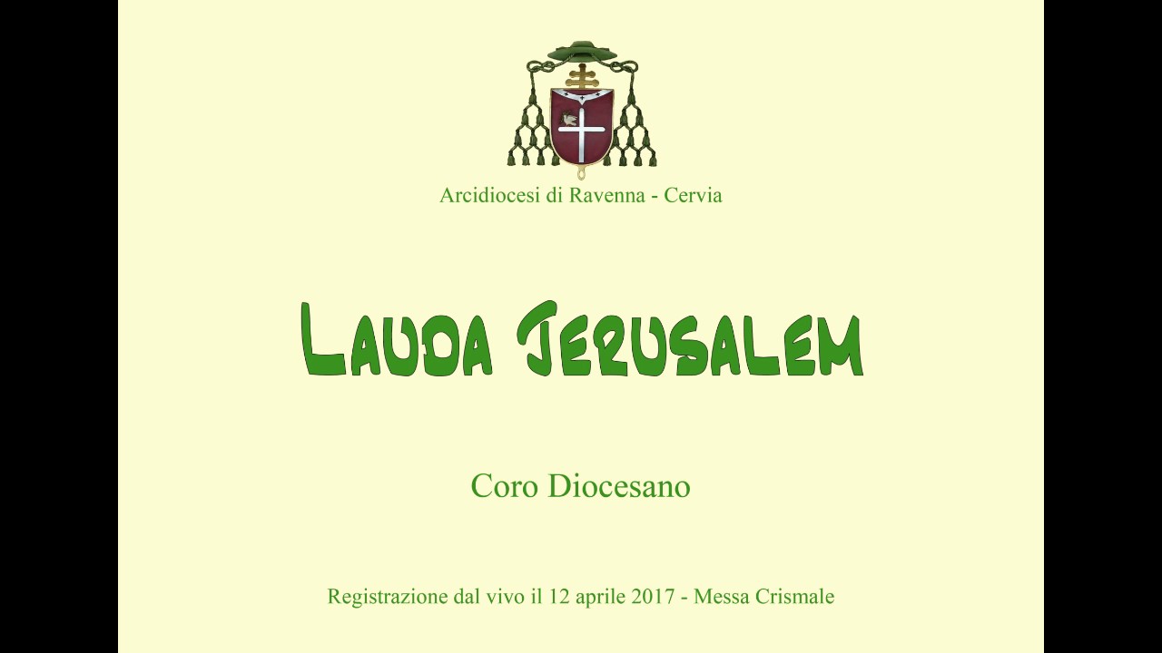 Lauda Jerusalem - Coro diocesano Ravenna - Cervia
