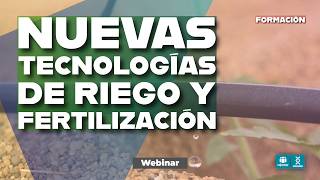 📲💧 NUEVAS TECNOLOGÍAS | Riego y fertilización (jornada en Orihuela)