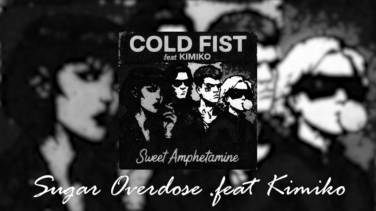 Cold Fist - Sugar Overdose .feat 