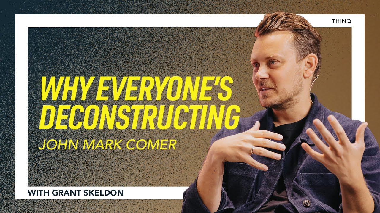 The 5 Biggest Reasons Why Young People Are Deconstructing | John Mark Comer