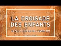1212, la croisade des enfants - Templiers &amp; Savoir