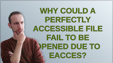 Unix: Why could a perfectly accessible file fail to be opened due to EACCES?