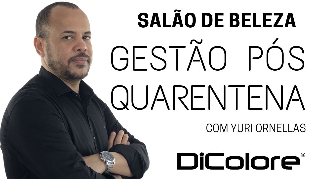 YURI ORNELLAS, EMBAIXADOR DICOLORE - GESTÃO DO SEU SALÃO PÓS QUARENTENA