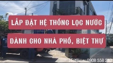 Lắp đặt hệ thống lọc nước nhiễm vôi dành cho nhà phố, biệt thự 🏘