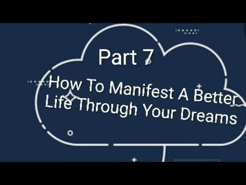 How To Manifest A Better Life Through Your Dreams Part 7 #attraction # ...