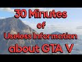 30 Minutes of Useless Information about GTA V
