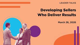 The Secret to Creating Accountable, Results-Driven Sellers | Leader Talk Replay