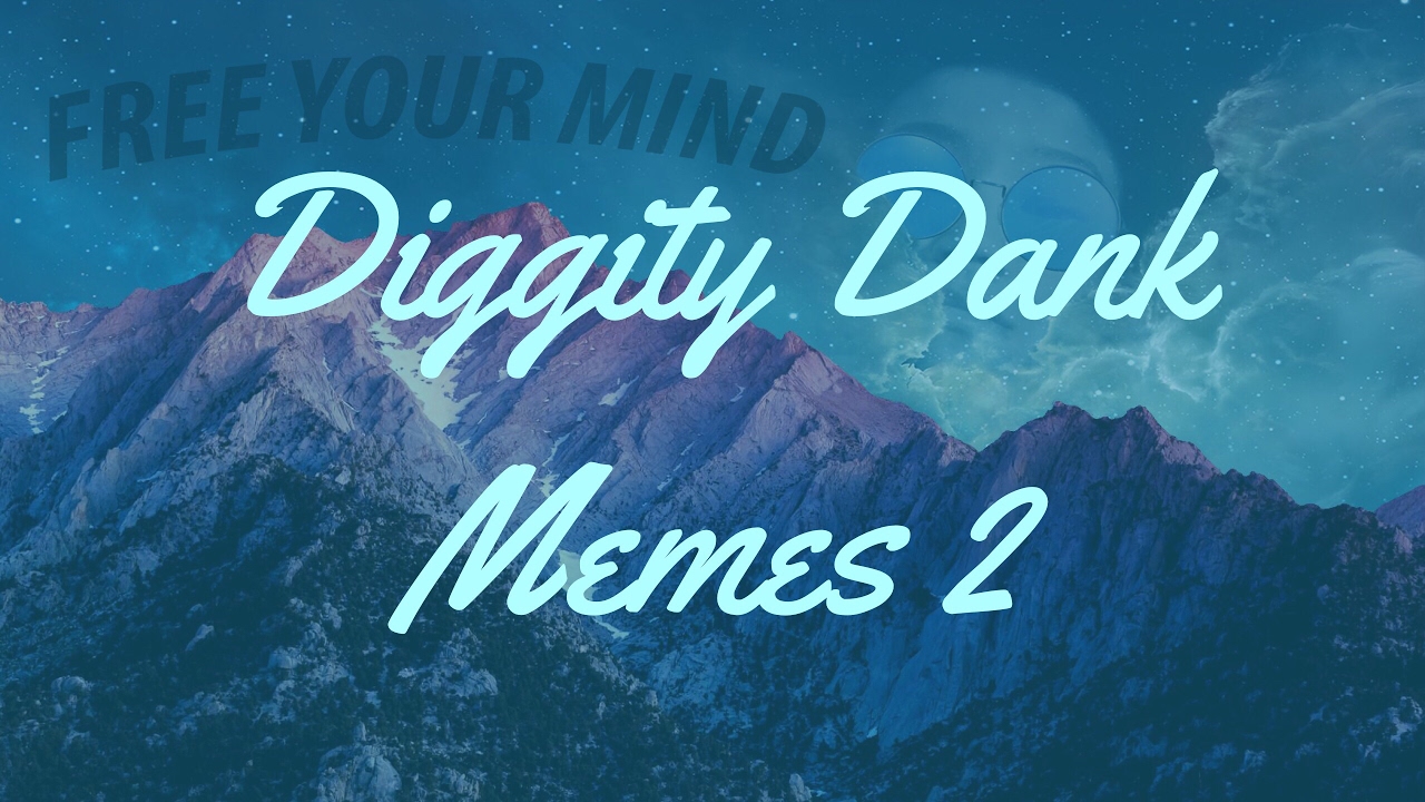 Diggity Dank Meme Compilation #2