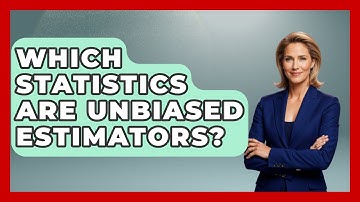 Which Statistics Are Unbiased Estimators? - The Friendly Statistician