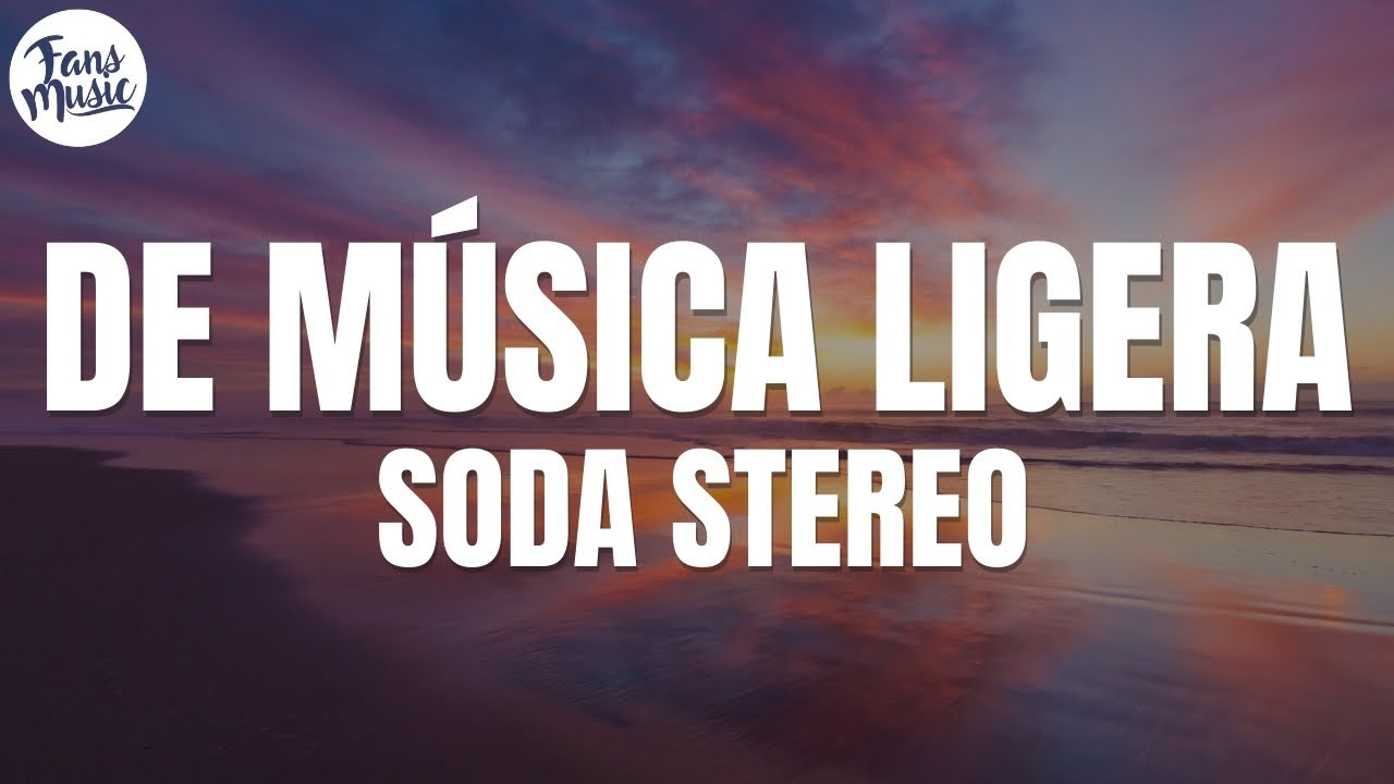 Soda Stereo - De Música Ligera (Letra/Lyrics) Soda Stereo - De Música Ligera (Letra/Lyrics)