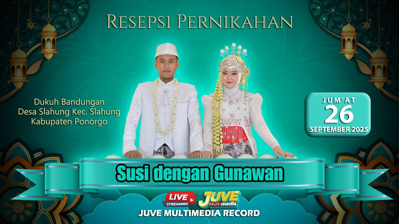 🔴 LIVE RESEPSI PERNIKAHAN SUSI & GUNAWAN - JUVE RIAS PENGANTIN - 25 SEPT 2025