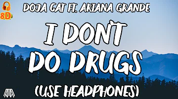 Doja Cat - I Don't Do Drugs (8D Audio) - ft. Ariana Grande