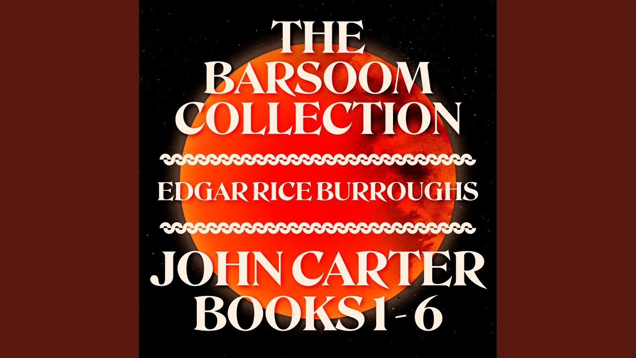 Chapter 685 - The Barsoom Collection: Books 1-6