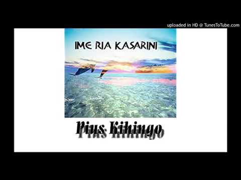 Ime Ria Kasarini by Pius Kihingo
