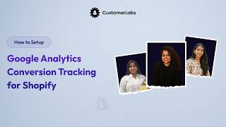 How to Setup Google Analytics Conversion Tracking for Shopify