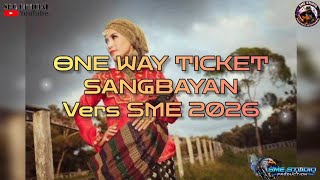 ONE WAY TICKET SANGBAYAN[New Song]Vers SME 2026